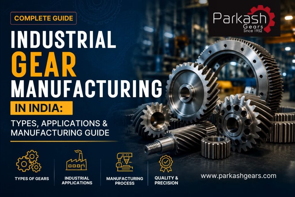 Industrial Gear Manufacturing in India Types, Applications & Manufacturing Guide